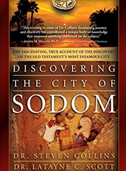Discovering the City of Sodom: The Fascinating, True Account of the Discovery of the Old Testament’s Most Infamous City