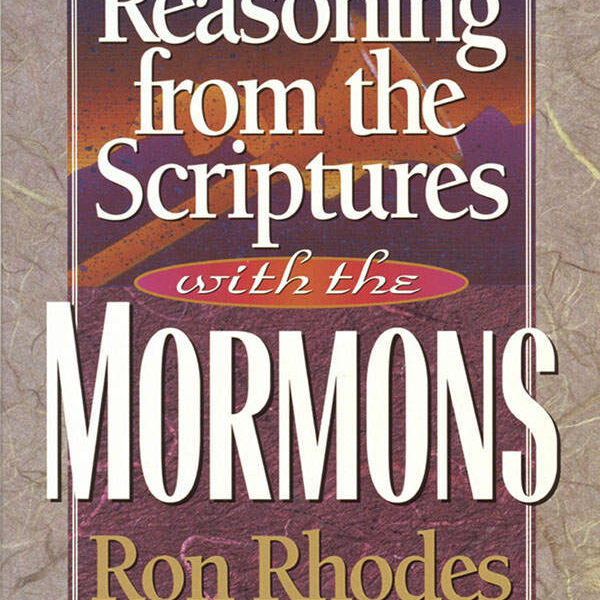 Reasoning from the Scriptures with the Mormons