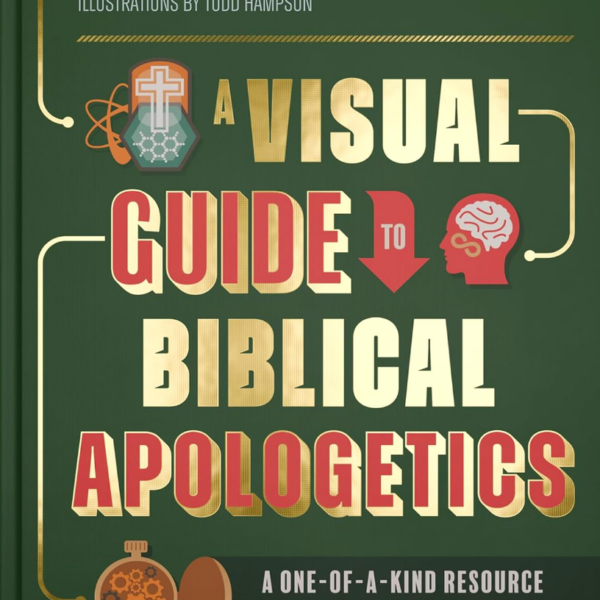 A Visual Guide to Biblical Apologetics: A One-of-a-Kind Resource for the Everyday Apologist